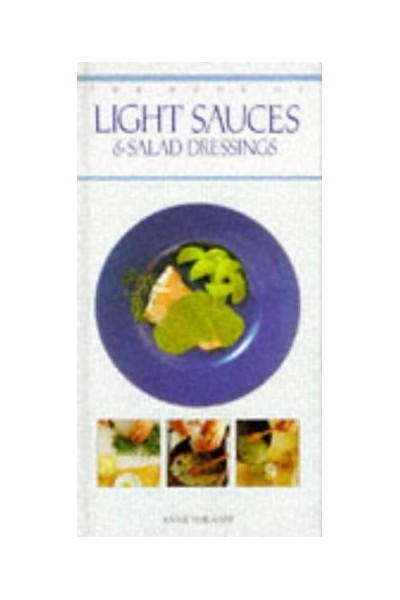 The Book Of Light Sauces And Salad Dressings (Book Of...)